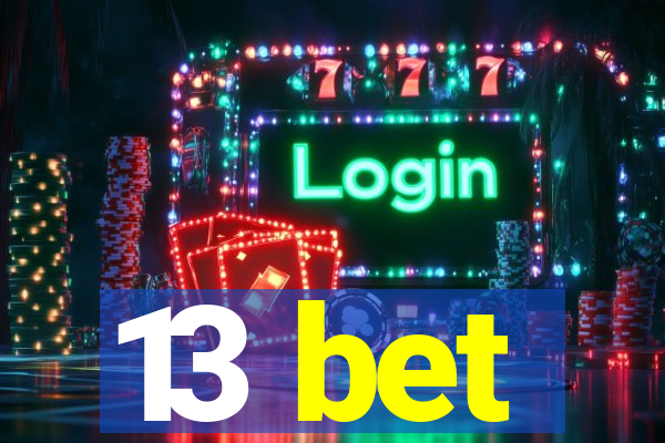 13 bet